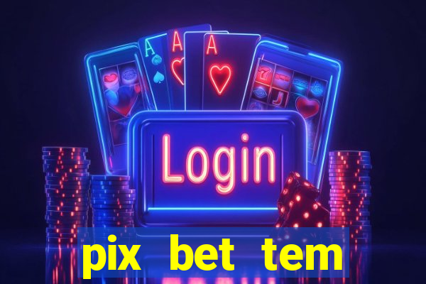 pix bet tem pagamento antecipado